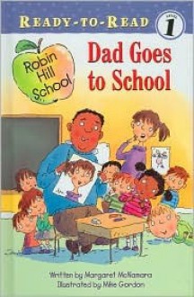 Dad Goes to School - Margaret McNamara