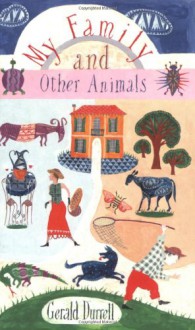 My Family and Other Animals - Gerald Durrell