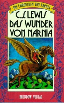 Das Wunder von Narnia - Clive Staples Lewis