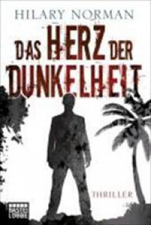 Das Herz der Dunkelheit - Hilary Norman