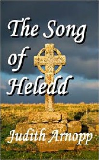 The Song of Heledd - Judith Arnopp