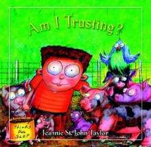 Am I Trusting? - Jeannie St. John Taylor