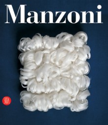 Manzoni: Catalogo delle opere - Germano Celant