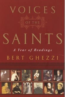 Voices of the Saints: A Year of Readings - Bert Ghezzi