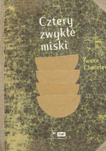 Cztery zwykłe miski - Iwona Chmielewska