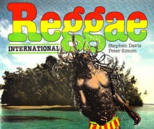 Reggae International - Stephen Davis, Peter Simon, Chris May, Lenny Kaye, Michael Manley, Garth White, Randall Grass, Rory Sanders, Timothy White, Luke Ehrlich, Carl Gayle, Carol Cooper