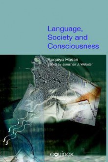 Language, Society and Consciousness - Ruqaiya Hasan