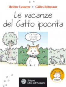 Le vacanze del gatto ipocrita - Hélène Lasserre, Gilles Bonotaux, Elga Mugellini