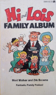 Hi and Lois Family Album - Mort Walker, Dik Browne