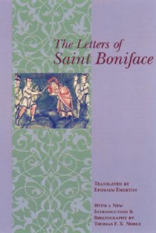 The Letters Of Saint Boniface - Ephraim Emerton