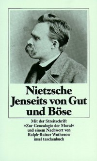 Jenseits von Gut und Böse: Mit der Streitschrift 'Zur Genealogie der Moral' - Friedrich Nietzsche