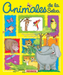 Animales de la selva: Pequediccionario en imagenes - Susaeta Publishing, Inc., Silvina Socolovsky, Susaeta Publishing, Inc.