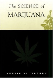 The Science of Marijuana - Leslie L. Iversen