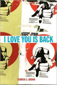 I Love You Is Back - Derrick Brown