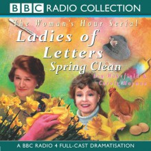 Ladies of Letters Spring Clean (Radio Collection) - Lou Wakefield, Prunella Scales