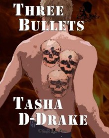 Three Bullets - Natasha Duncan-Drake