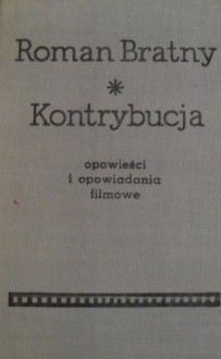 Kontrybucja. Opowieści i opowiadania filmowe - Roman Bratny