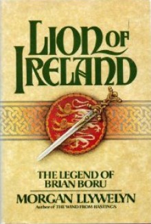 Lion of Ireland - Morgan Llywelyn, Richard Curtis, Sally Winter