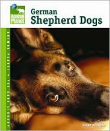 German Shepherd Dogs (Animal Planet Pet Care Library) - Susan M. Ewing