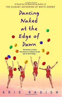 Dancing Naked at the Edge of Dawn - Kris Radish