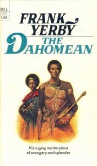 The Dahomean - Frank Yerby