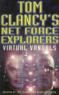 Virtual Vandals (Tom Clancy's Net Force Explorers, #1) - Diane Duane, Tom Clancy, Steve Pieczenik