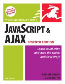 JavaScript and Ajax for the Web: Visual QuickStart Guide (7th Edition) - Tom Negrino, Dori Smith