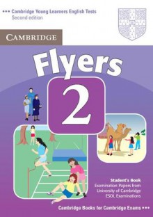 Cambridge Flyers 2: Examination Papers from University of Cambridge ESOL Examinations: English for Speakers of Other Languages - Cambridge University Press