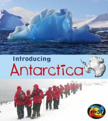 Introducing Antarctica - Anita Ganeri