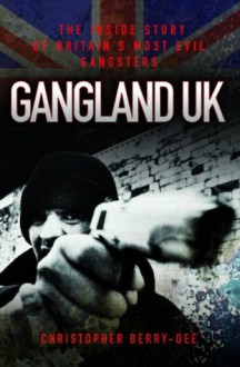 Gangland UK - Christopher Berry-Dee