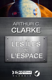 Les îles de l'espace - Arthur C. Clarke