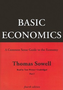 Basic Economics, Part I: A Common Sense Guide to the Economy (Audio) - Thomas Sowell