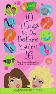 10 Things to Do Before You're 16 - Caroline Plaisted