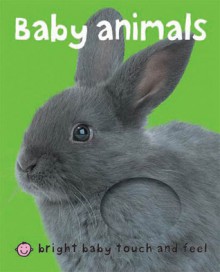 Baby Animals (Bright Baby Touch and Feel Series) - Roger Priddy