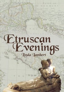 Etruscan Evenings - Linda Lambert