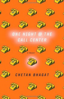 One Night at the Call Center - Chetan Bhagat