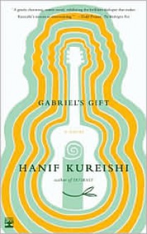 Gabriel's Gift - Hanif Kureishi