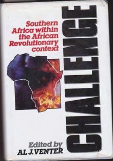 Challenge: Southern Africa within the African revolutionary context : an overview - Al J. Venter