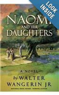 Naomi and Her Daughters - Walter Wangerin Jr.