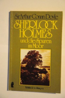 Sherlock Holmes und die Spuren im Moor - Arthur Conan Doyle