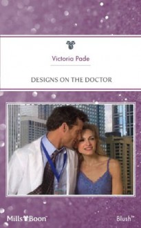 Mills & Boon : Designs On The Doctor (Back in Business) - Victoria Pade