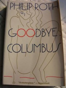 Goodbye, Columbus and Five Short Stories - Philip Roth