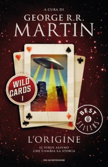 Wild Cards 1. L'origine (Italian Edition) - George R.R. Martin