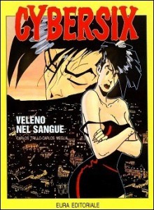 Cybersix n. 3: Veleno nel sangue - Carlos Trillo, Carlos Meglia