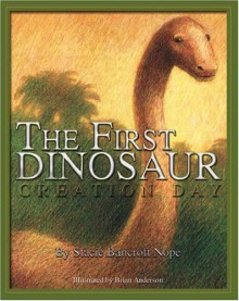 The First Dinosaur Creation Day - Stacie Bancroft Nope, Brian Anderson