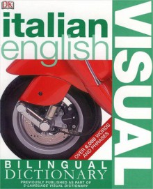 Italian English Bilingual Visual Dictionary - Christine Arthur