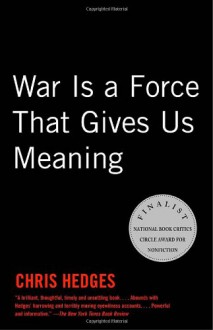 War Is a Force That Gives Us Meaning - Chris Hedges