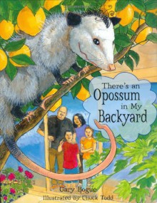 There's an Opossum in My Backyard - Gary Bogue, Chuck Todd