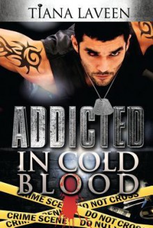 Addicted in Cold Blood - Tiana Laveen