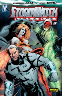 Stormwatch: Post Human Division, 3 [Norma Editorial] - Christos Gage